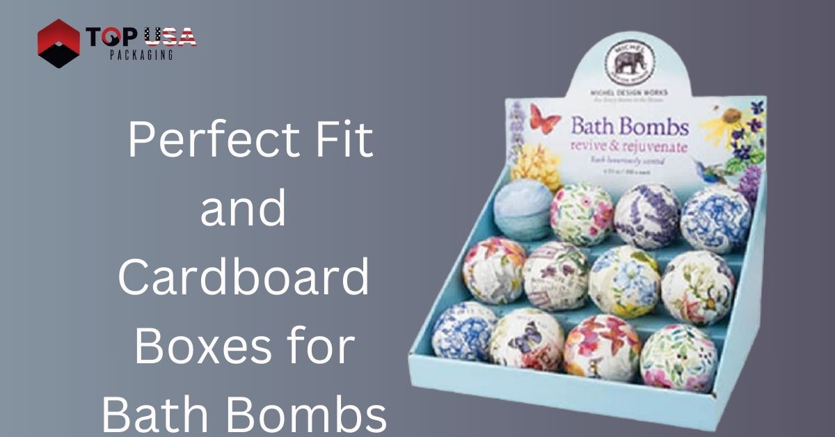 Perfect Fit and Cardboard Boxes for Bath Bombs