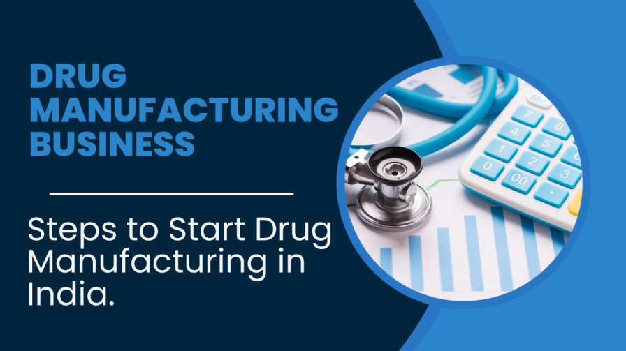 Apply Drug Manufacturing License in India