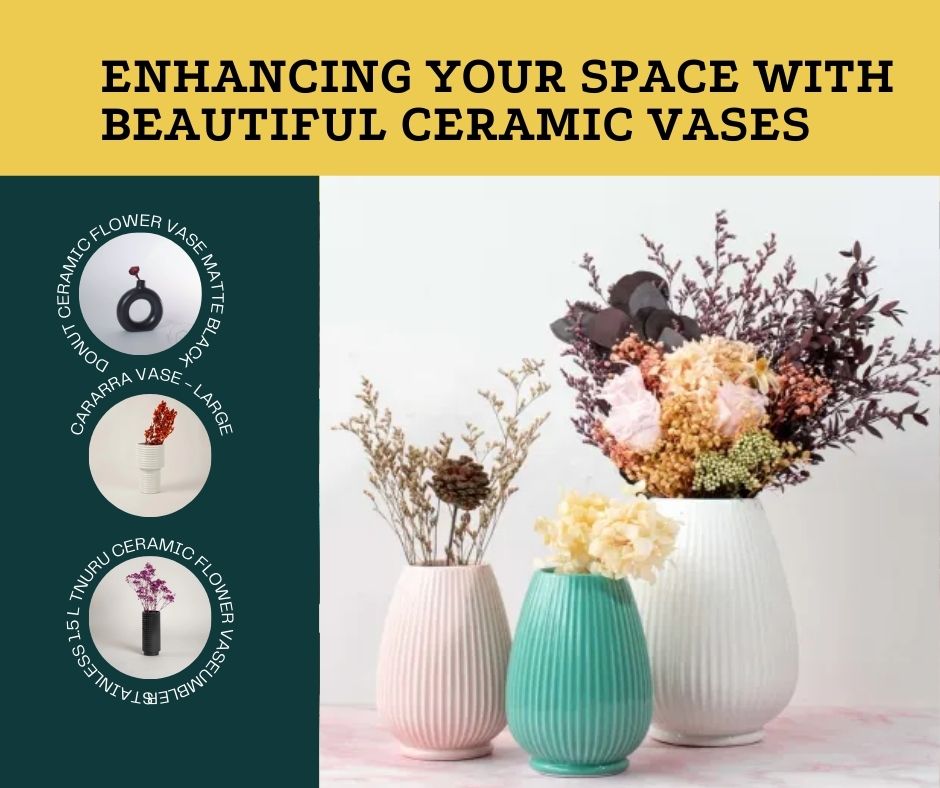 Enhancing Your Space with Beautiful Ceramic Vases