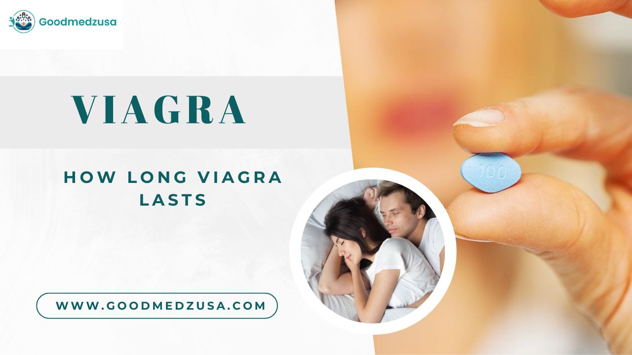 How long Viagra lasts