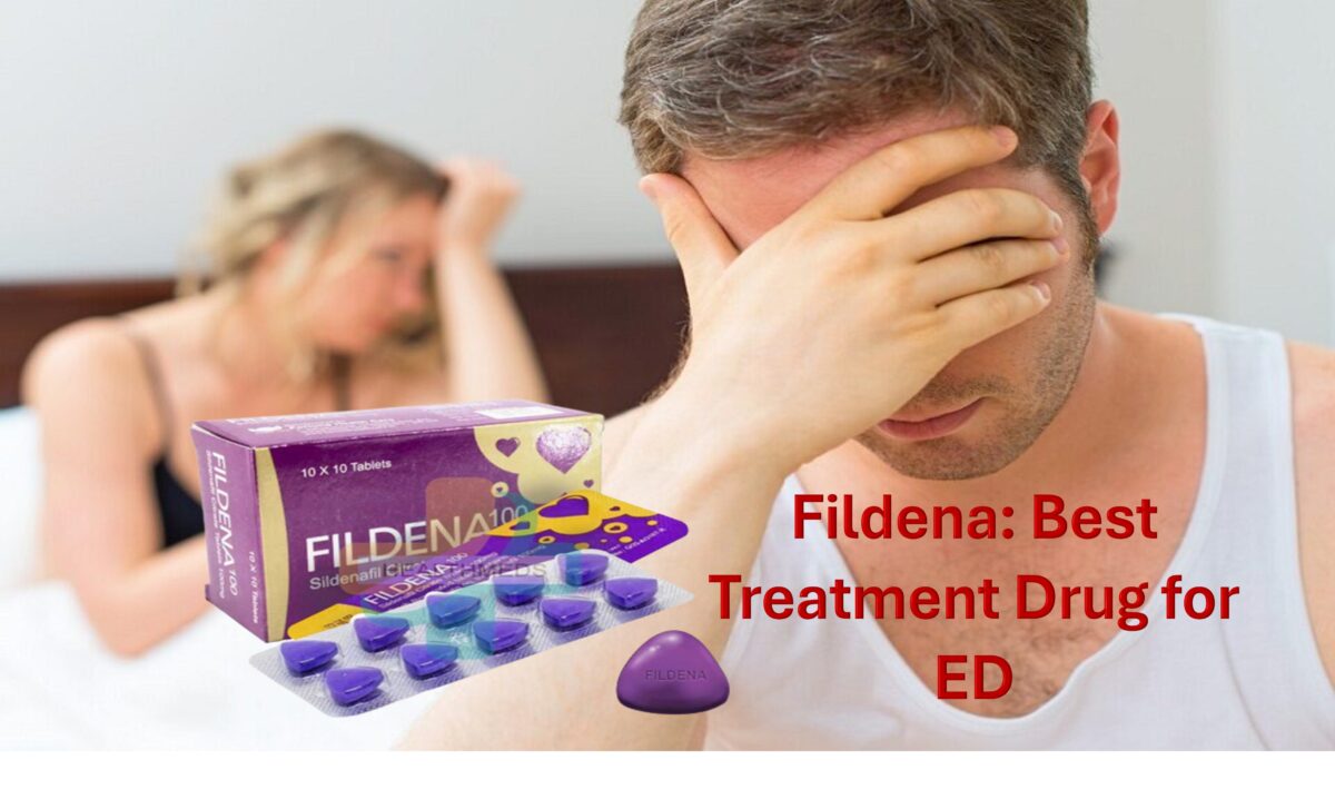 Fildena: Best Treatment Drug for ED