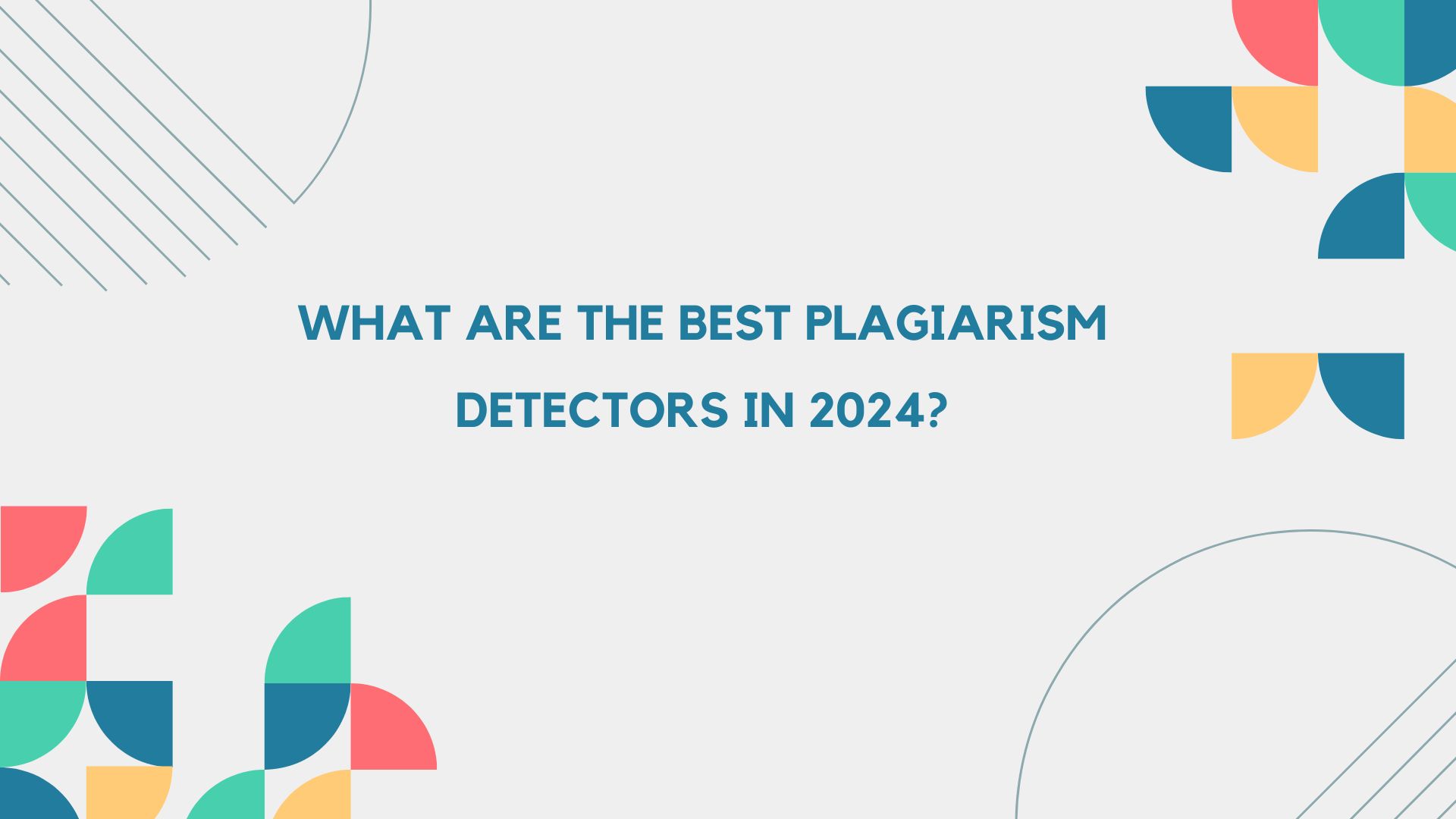 What Are The Best Plagiarism Detectors in 2024?