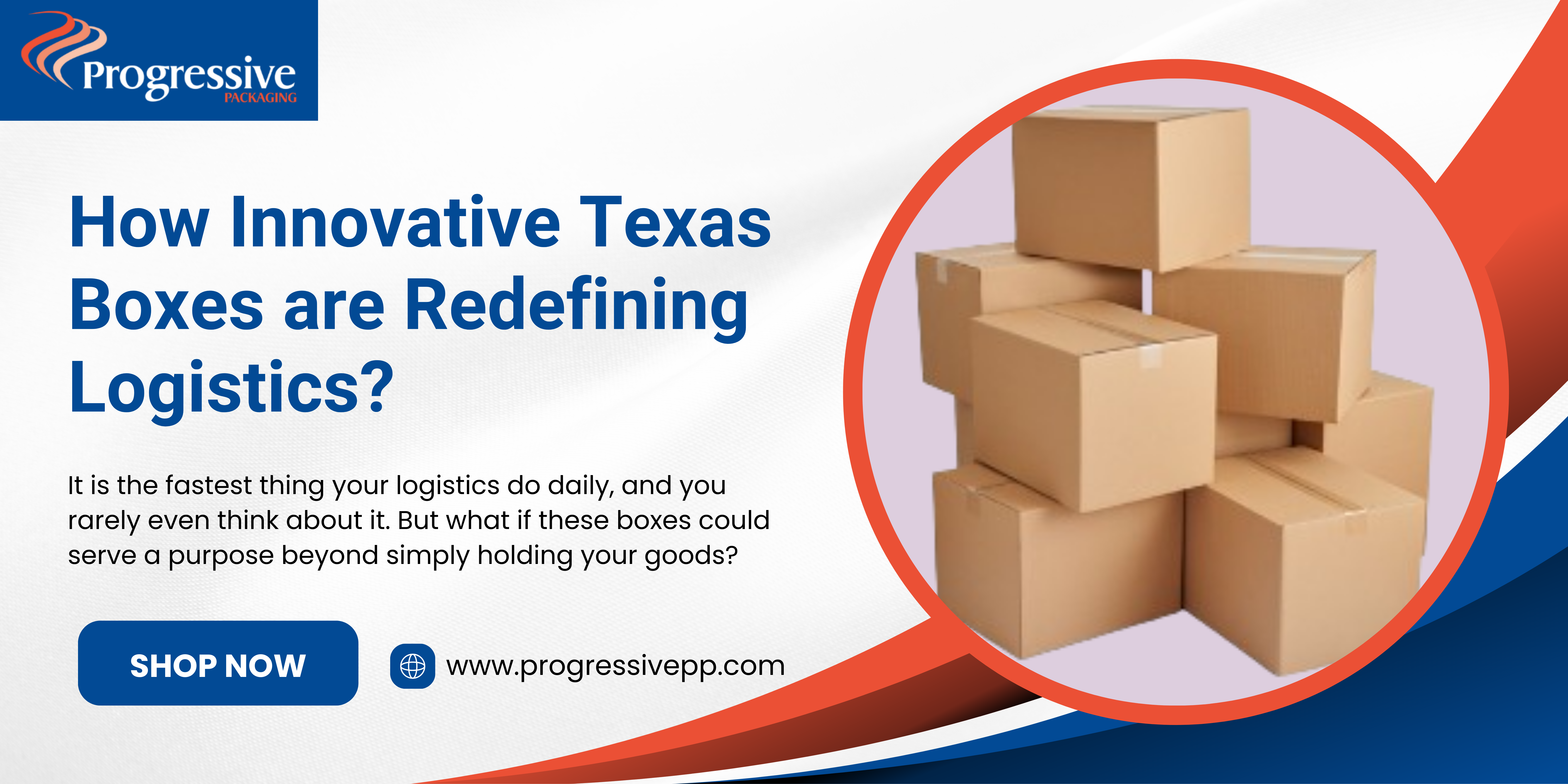 How Innovative Texas Boxes are Redefining Logistics?