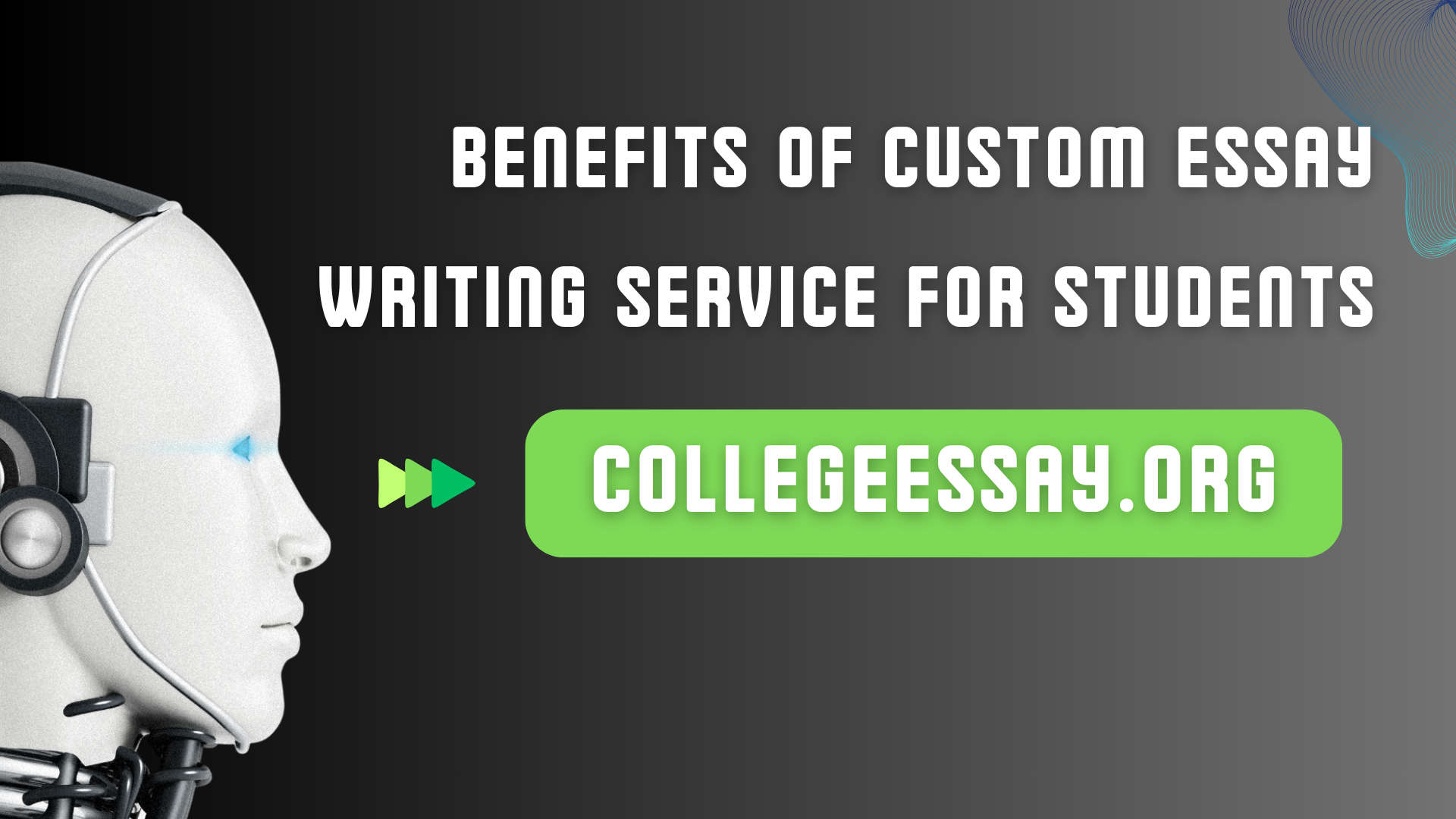 Benefits of Custom Essay Writing Service for Students: CollegeEssay.org