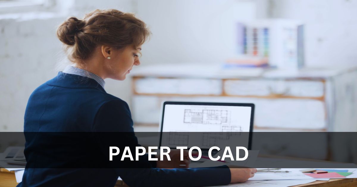 Paper to CAD Conversion Services