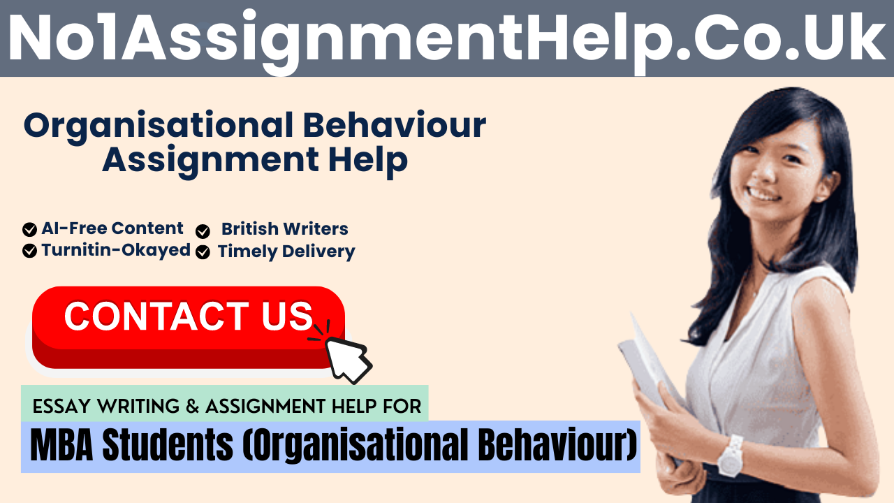 Get Academic Assistance For Organizational Behaviour assignment At No1AssignmentHelp.Co.Uk