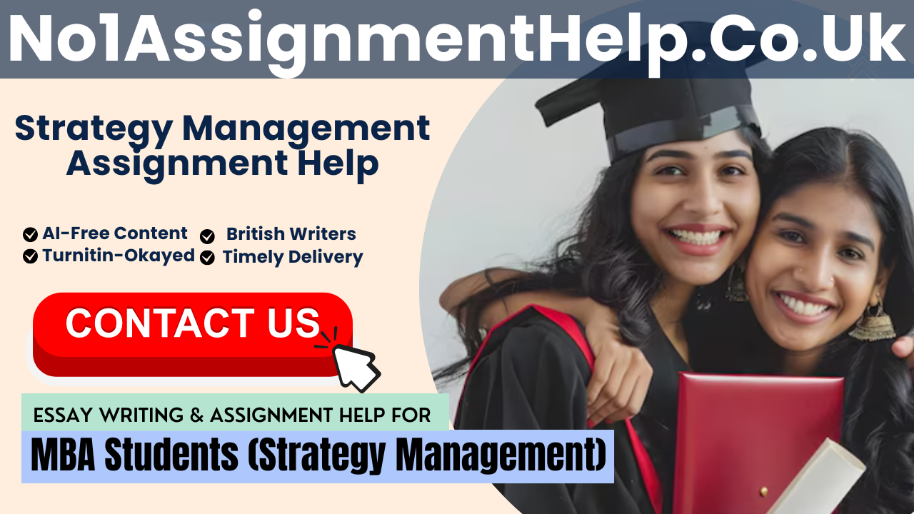 Get Writing Support For Strategy Management Assignment From No1AssignmentHelp.Co.Uk