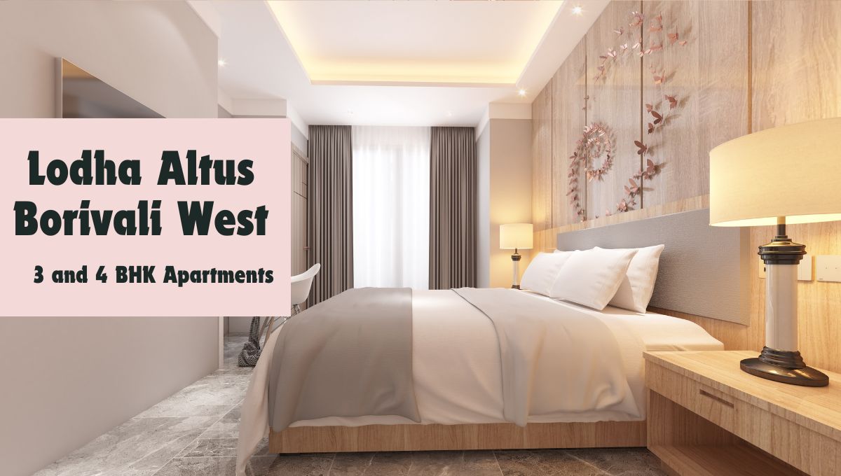 Borivali’s Newest Landmark: Lodha Altus | Register Now