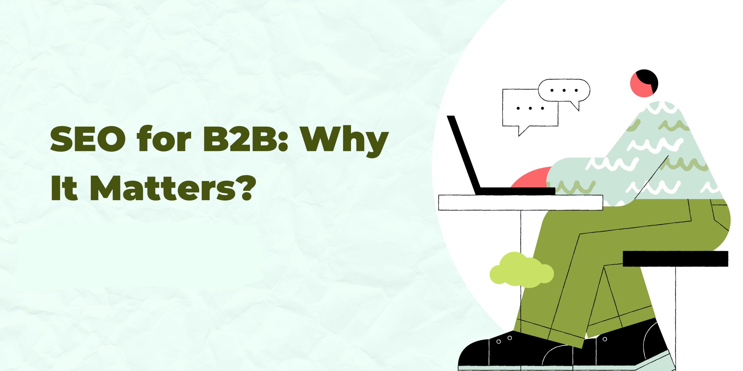 SEO for B2B Why It Matters