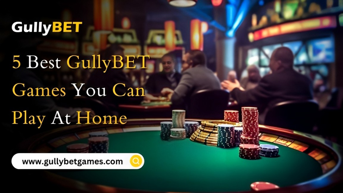 5 Best GullyBET Games You Can Play At Home