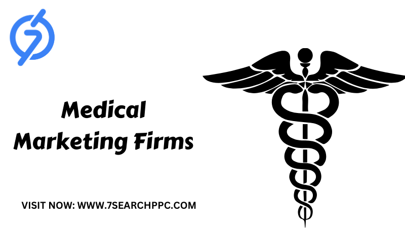 Medical Marketing Firms- 7Search PPC