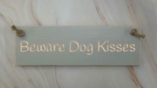 Beware Dog Kisses – 30cm Rustic Wooden Sign