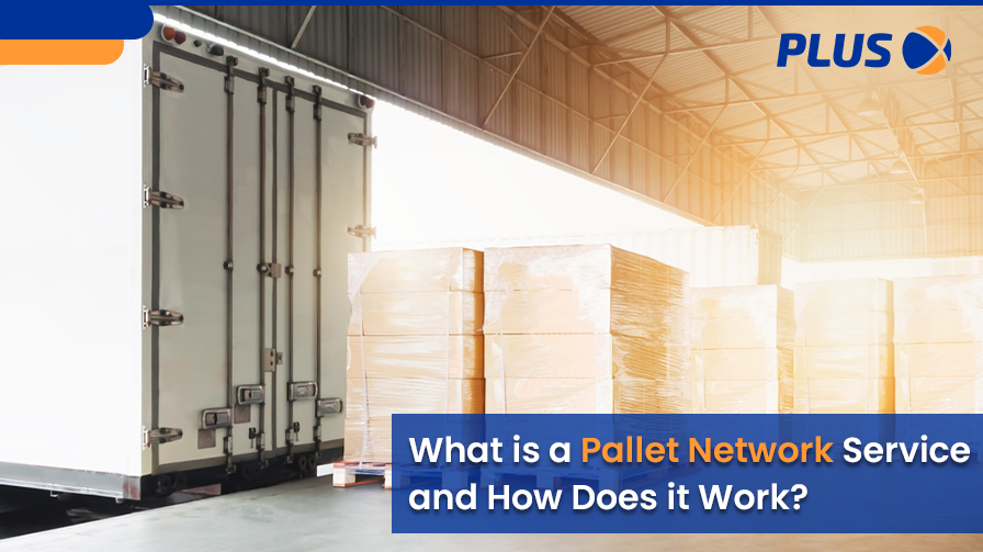 What is a Pallet Network Service and How Does it Work?