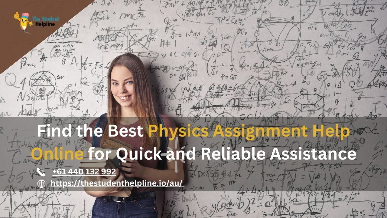 Find the Best Physics Assignment Help Online for Quick and Reliable Assistance