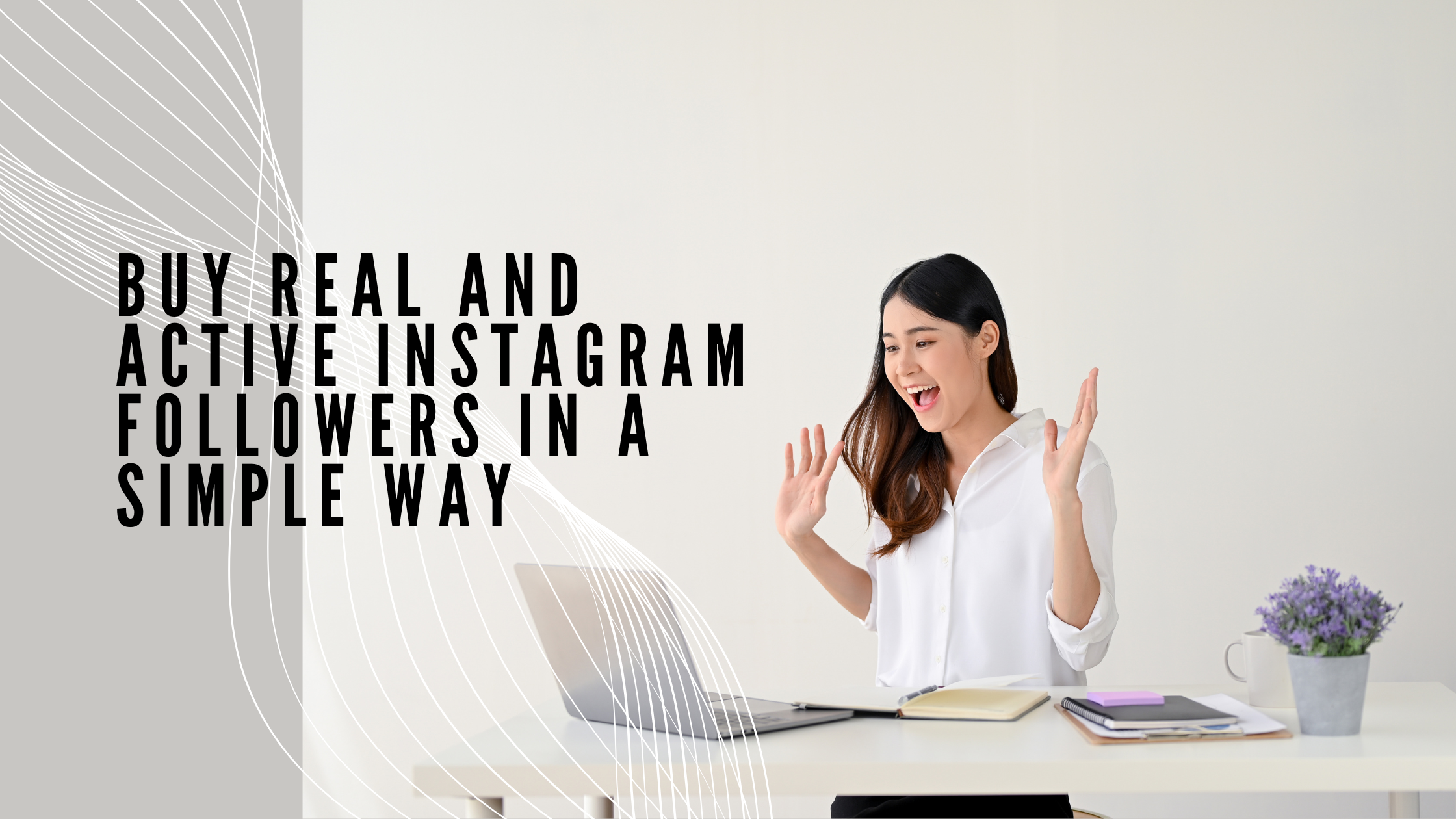 Buy Real and Active Instagram Followers in a Simple Way