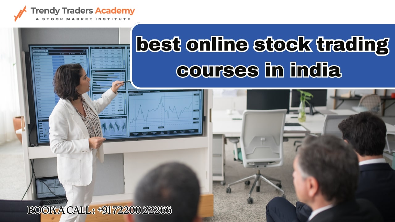 Best Online Stock Trading Courses in India – Learn & Invest Wisely