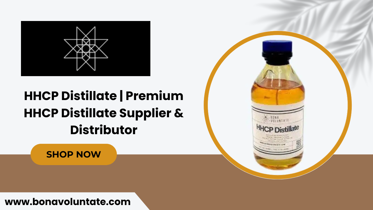 HHCP Distillate | Premium HHCP Distillate Supplier & Distributor