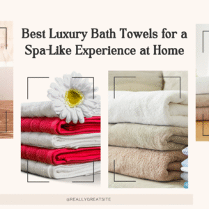 Best Luxury Bath Towels