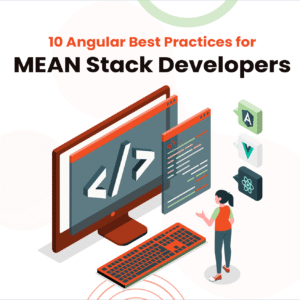 10 Angular Best Practices for MEAN Stack Developers