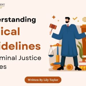 Understanding Ethical Guidelines in Criminal Justice Studies