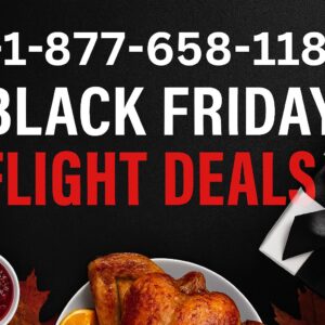 +1-877-658-1183 - Black Friday Flight Deals FlyoGarage