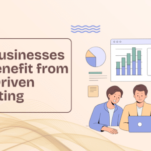 How Businesses Can Benefit from Data-Driven Marketing