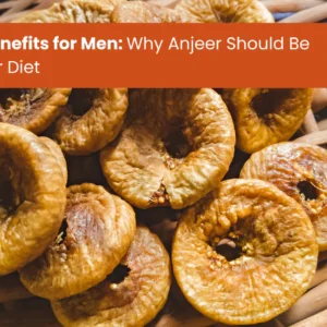 Dry_Figs_Benefits_for_Men__Why_Anjeer_Should_Be_Part_of_Your_Diet_3f9ac10d-c67a-461d-9274-664d0fc29ecb