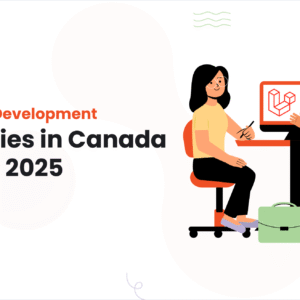Best Laravel Development Companies in Canada to Hire in 2025