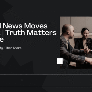 Viral News Moves Fast Truth Matters MoreThink • Verify • Then Share