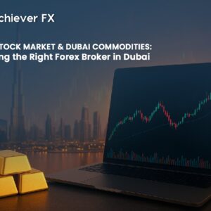 Dubai Stock Market & Dubai Commodities_ Choosing the Right Forex Broker in Dubai