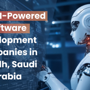 Top 9 AI-Powered Software Development Companies in Riyadh, Saudi Arabia