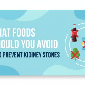 What Foods Should You Avoid to Prevent Kidney Stones
