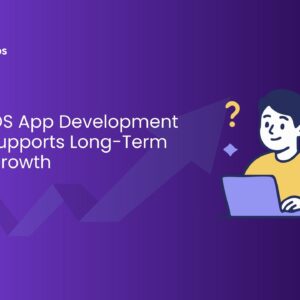 How an iOS App Development Agency Supports Long-Term Product Growth
