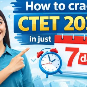How to crack the CTET 2026 exam in 7 days?