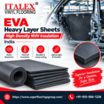 EVA Heavy Layer Sheets, NVH insulation material, high density EVA insulation, automotive sound insulation India,acoustic dampening sheets, EVA insulation manufacturer, under-carpet floor insulation